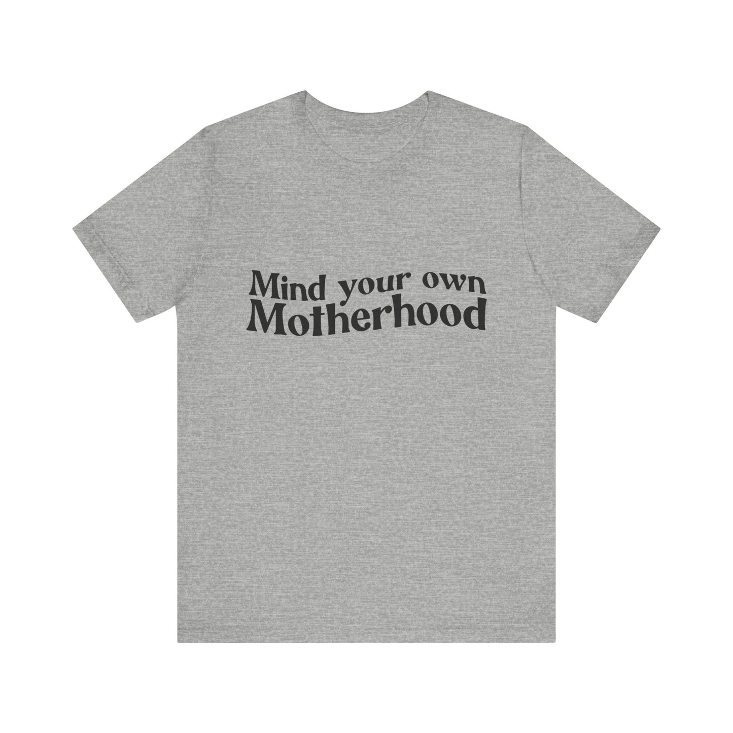 Mind Your Own Motherhood