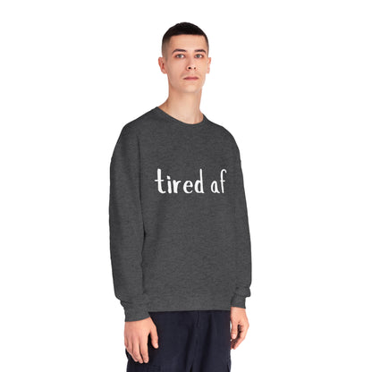 Crewneck Sweatshirt - 'tired af'